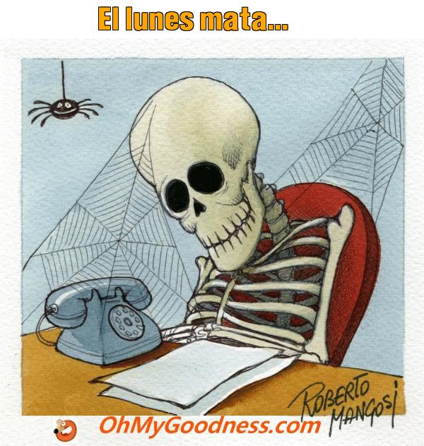 : El lunes mata...