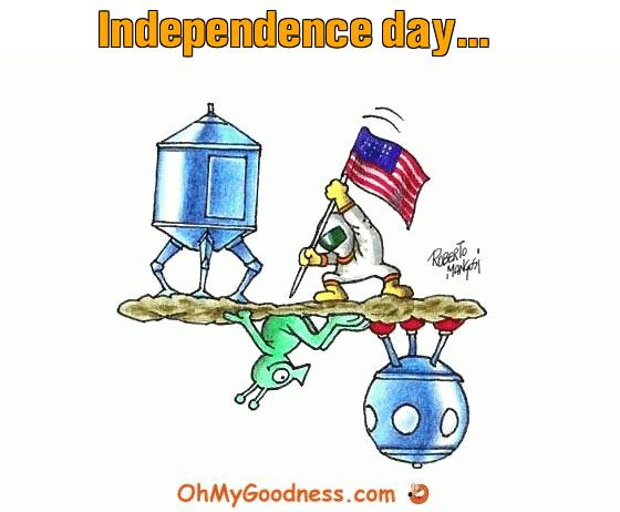 : Independence day...