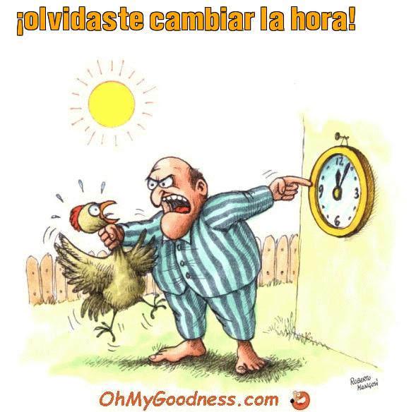 : olvidaste cambiar la hora!