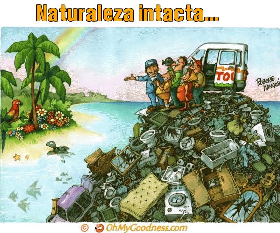 : Naturaleza intacta...