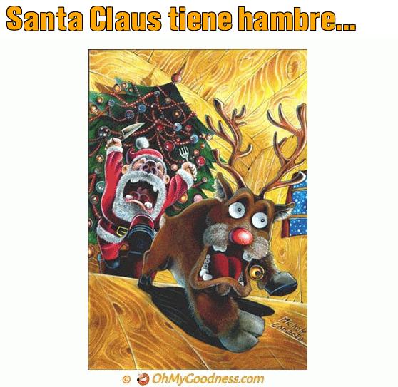 : Santa Claus tiene hambre...
