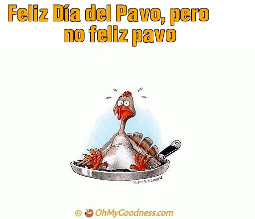 : Feliz Da del Pavo, pero no feliz pavo