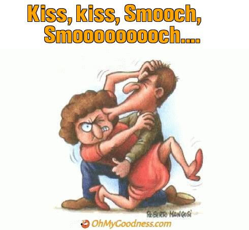 : Kiss, kiss, Smooch, Smooooooooch....