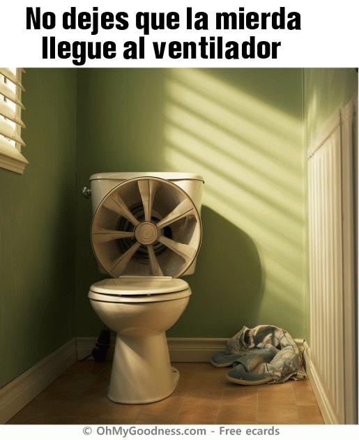 : No dejes que la mierda llegue al ventilador