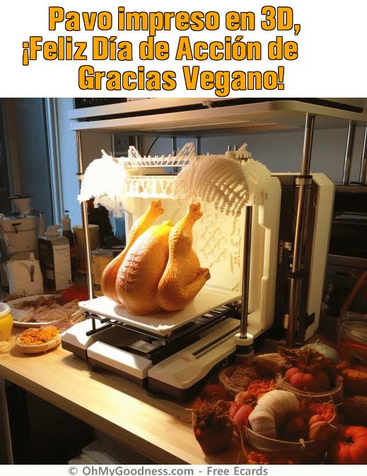 : Pavo impreso en 3D, Feliz Da de Accin de Gracias Vegano!