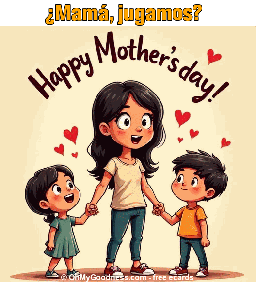 : Mam, jugamos?