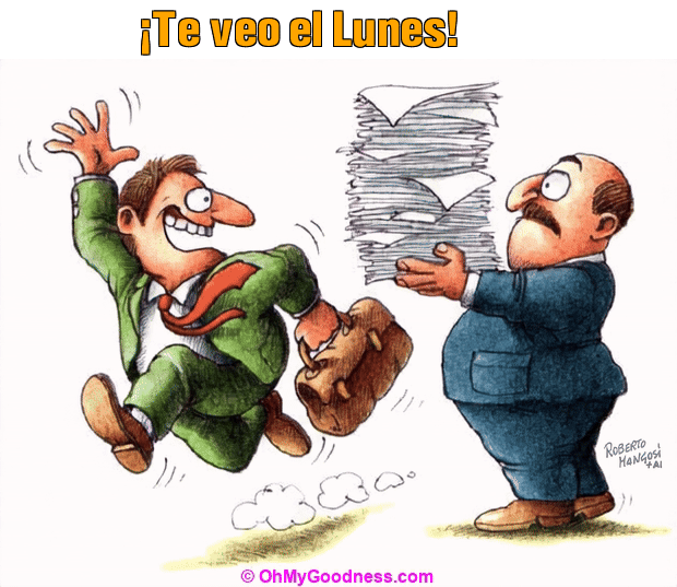 : Te veo el Lunes!