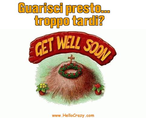 : Guarisci presto