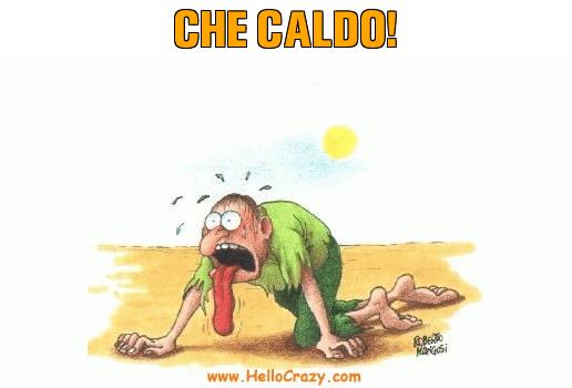 : CHE CALDO!