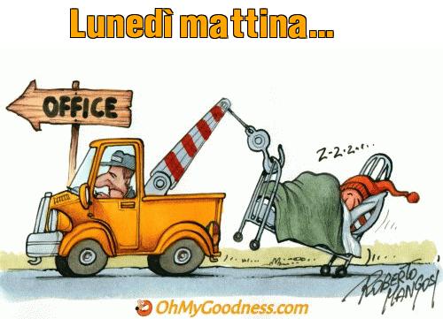 : Luned mattina...