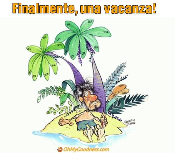 : Finalmente, una vacanza!