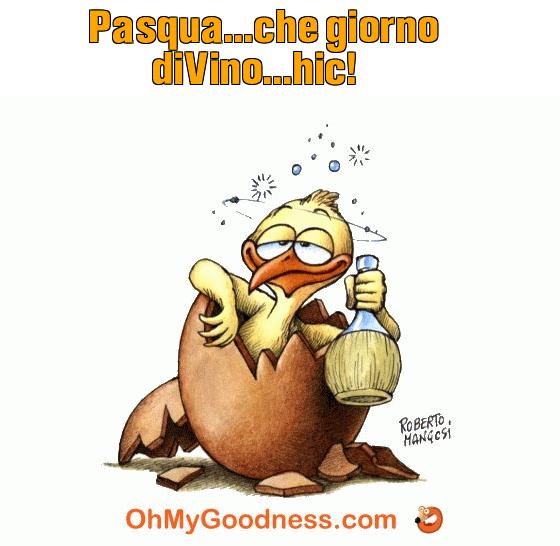 : Pasqua...che giorno diVino...hic!