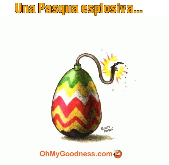 : Una Pasqua esplosiva...