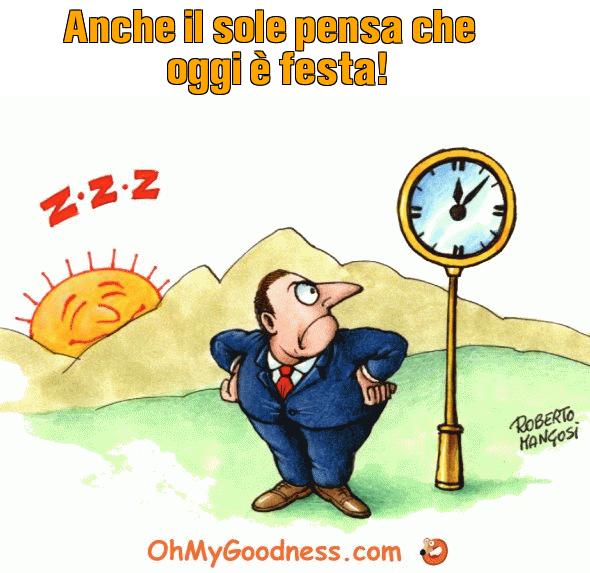 :  Anche il sole pensa che oggi  festa!