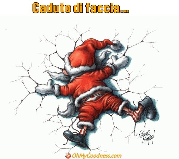 : Caduto di faccia...