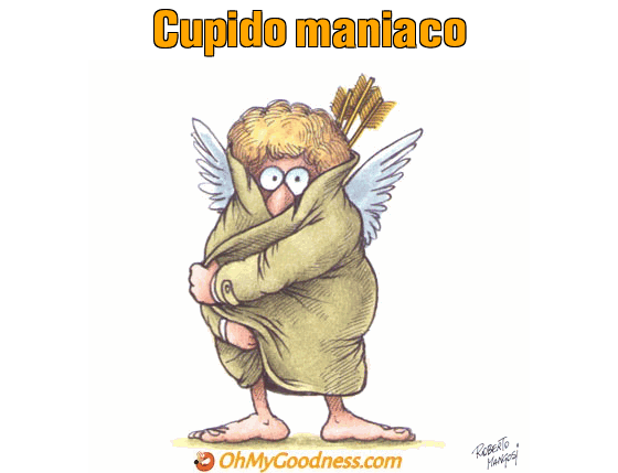 : Cupido maniaco