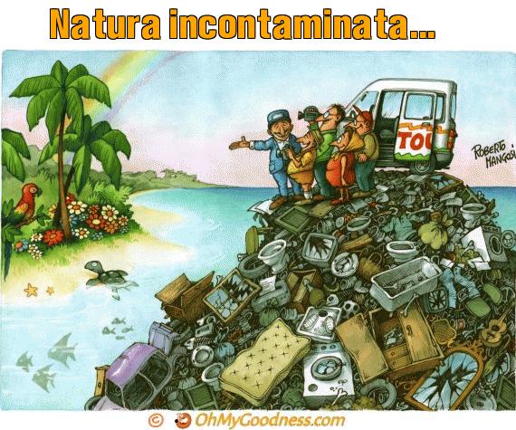 : Natura incontaminata...