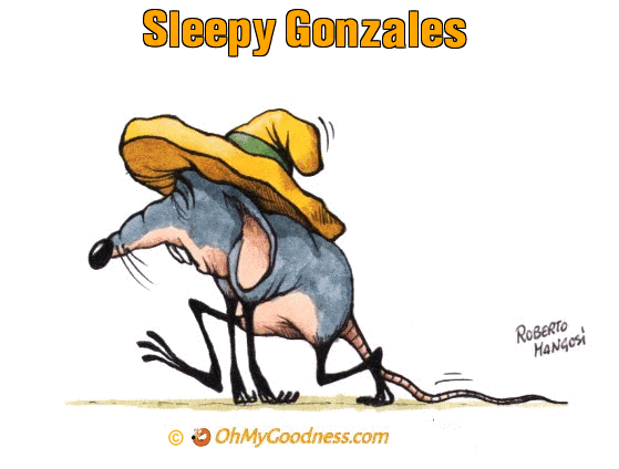 : Sleepy Gonzales