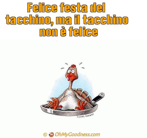 : Felice festa del tacchino, ma il tacchino non  felice