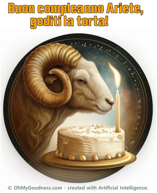 : Buon compleanno Ariete, goditi la torta!