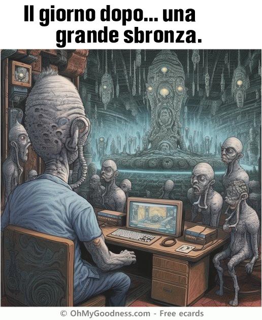 : Il giorno dopo... una grande sbronza.