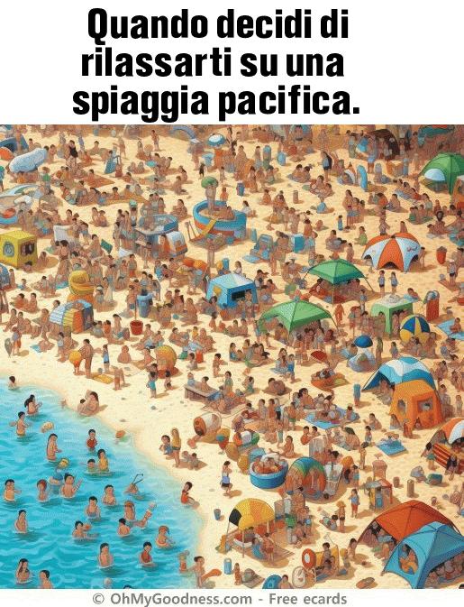 : Quando decidi di rilassarti su una spiaggia pacifica.