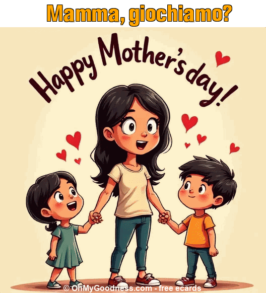 : Mamma, giochiamo?