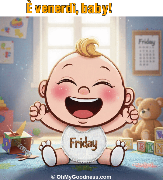 :  venerd, baby!