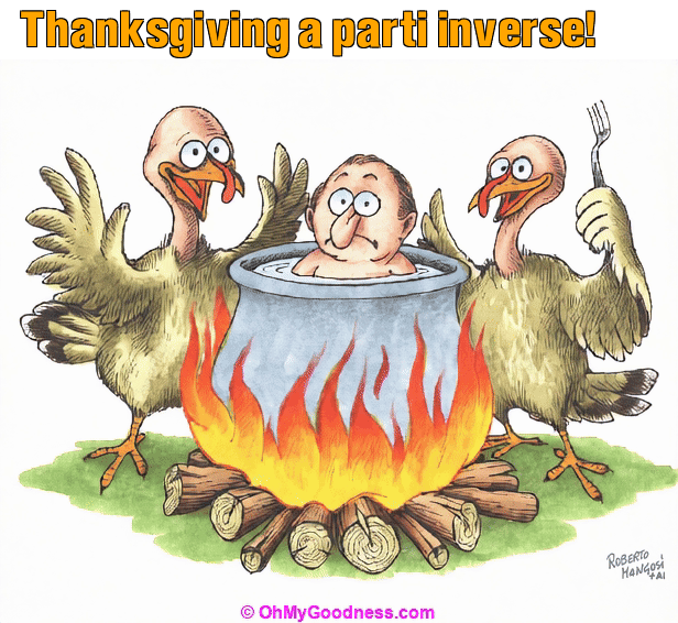 : Thanksgiving a parti inverse!