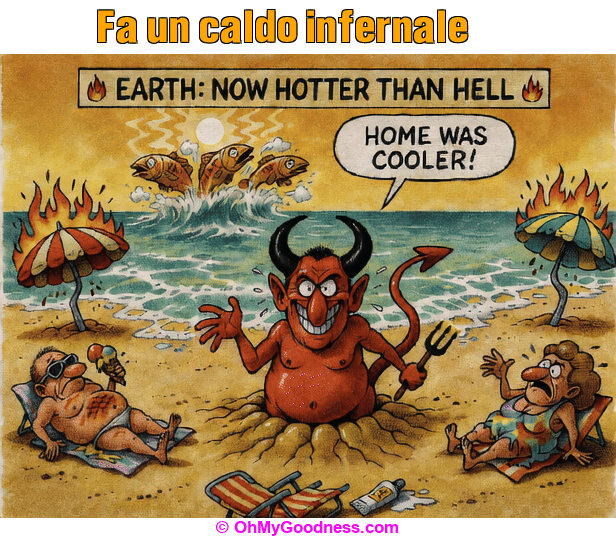 : Fa un caldo infernale