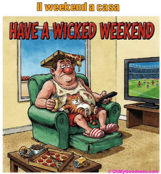 : Il weekend a casa