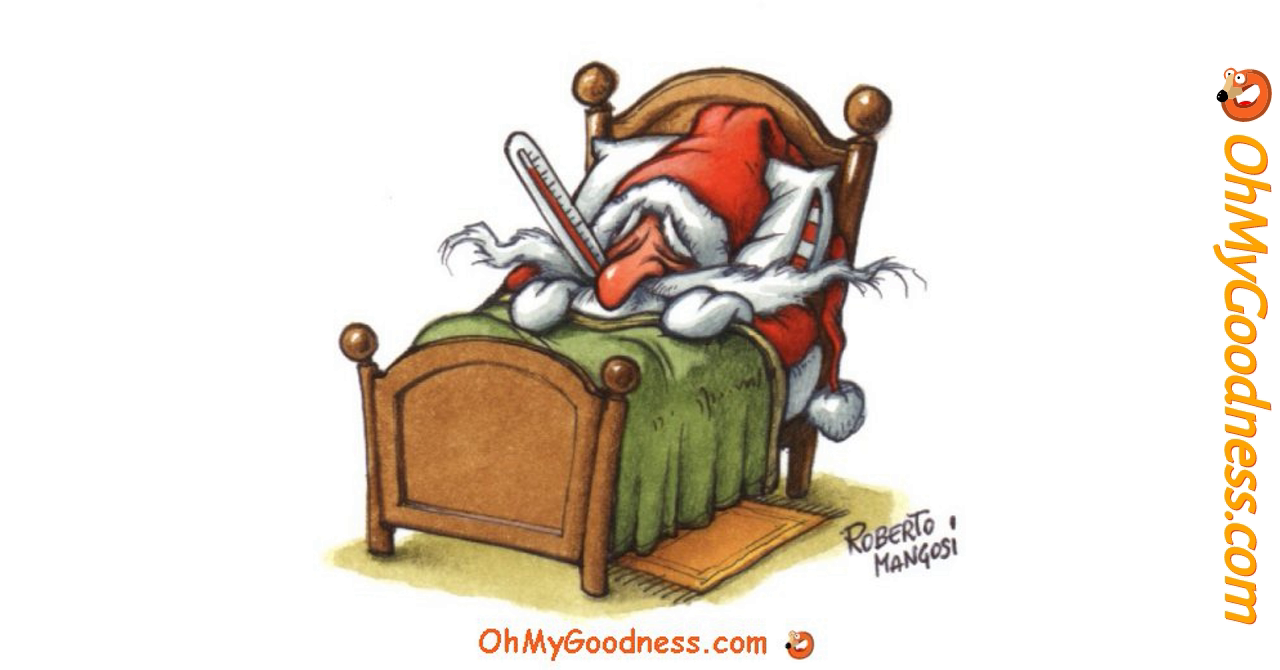Santa Is Sick Ecard Funny Free Ecards Ohmygoodness Ecards 