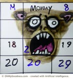 Monday, the calendar monster.